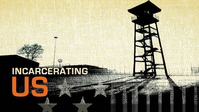 Incarcerating US - Feature Film