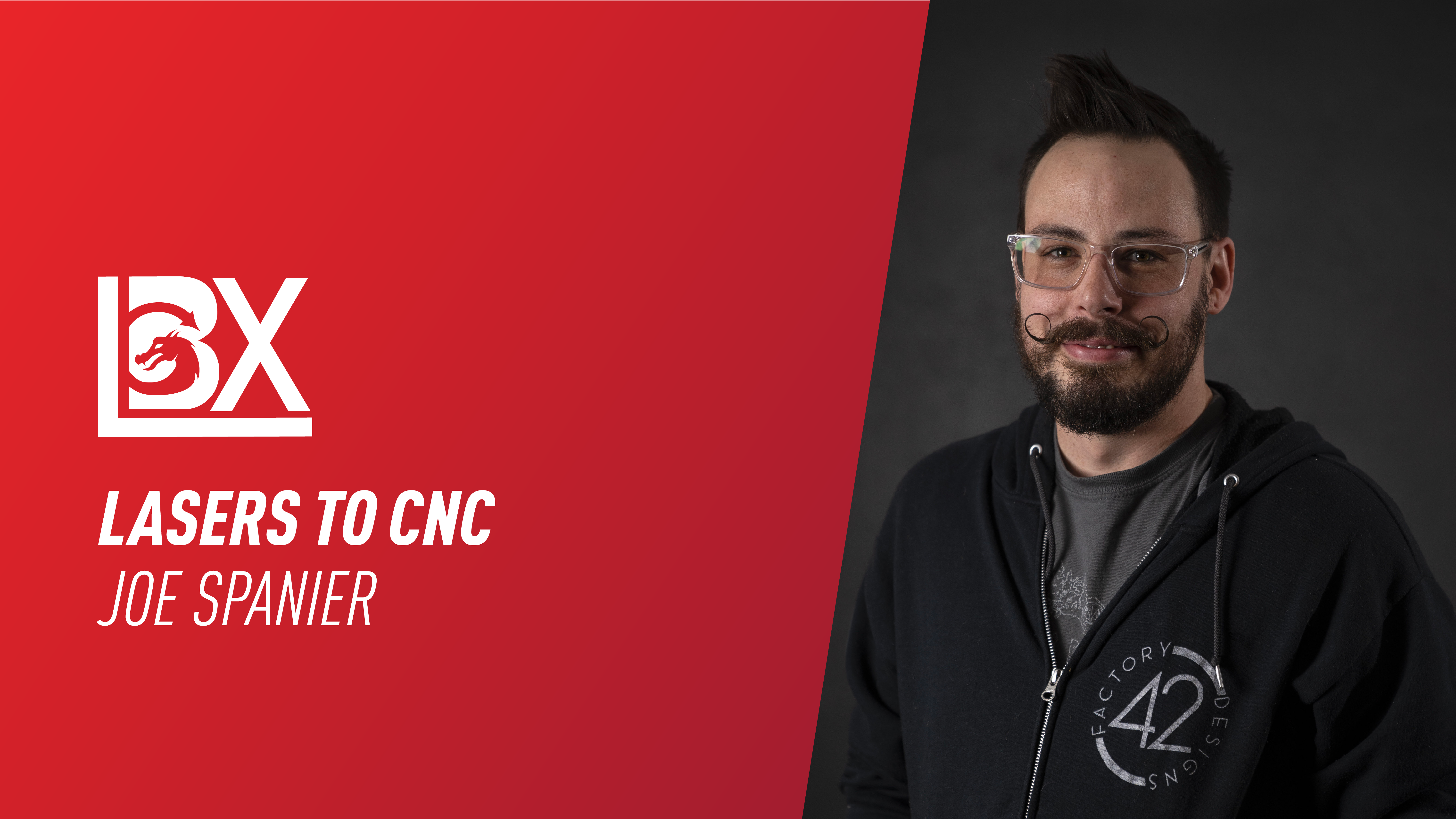 Lasers to CNC | Joe Spanier