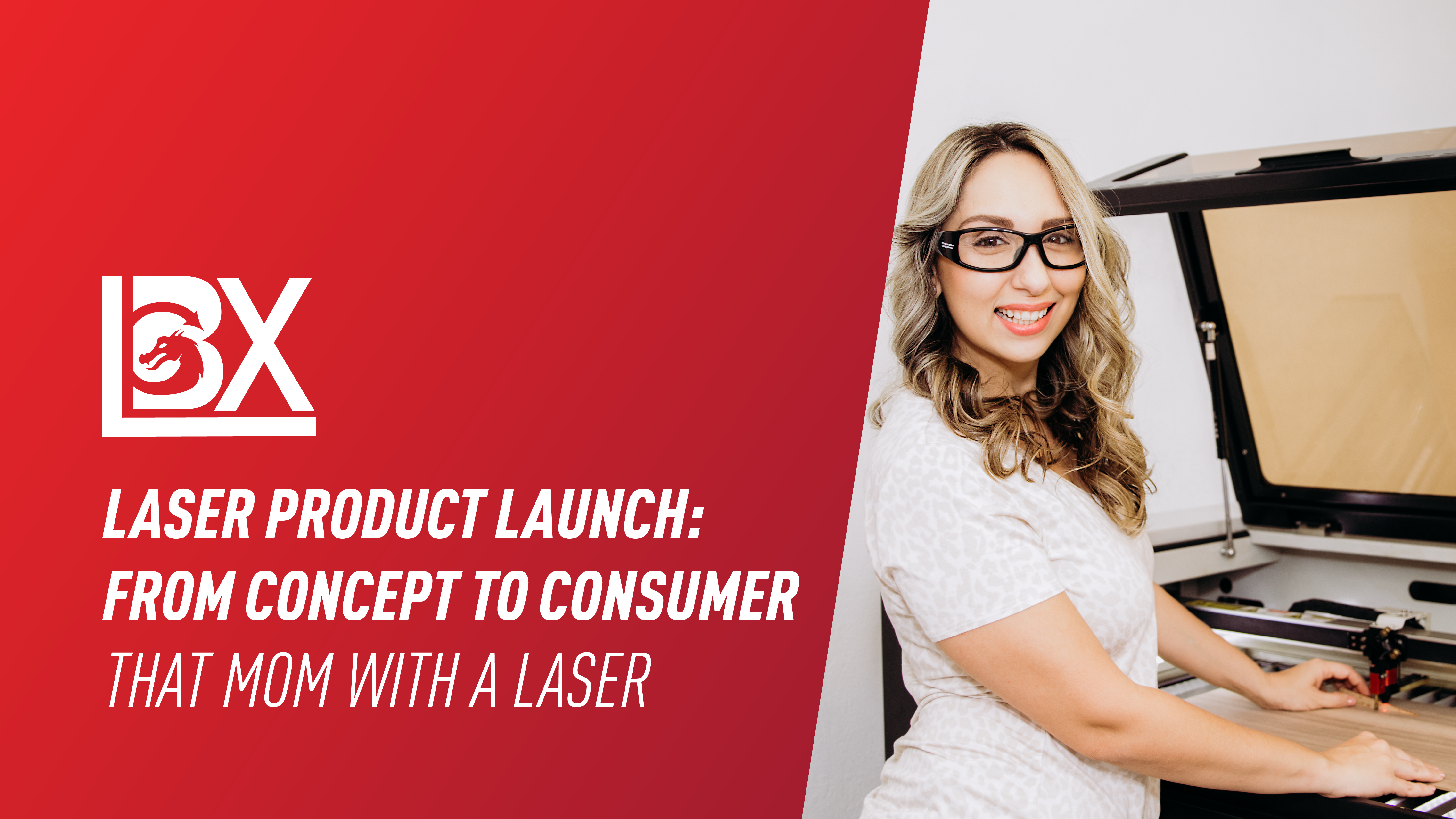 Laser Product Launch: From Concept to Consumer | That Mom With a Laser