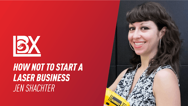 How Not to Start a Laser Business | Jen Shachter