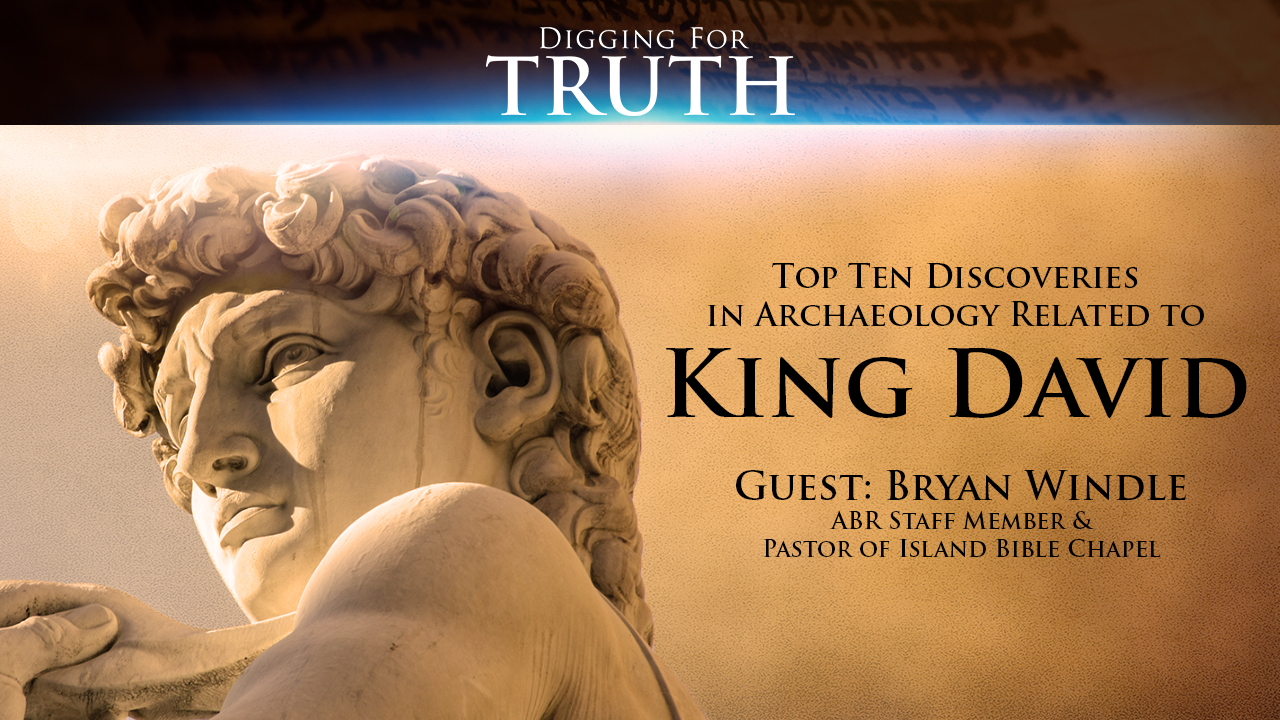 King David: The Top Ten Archaeological Discoveries