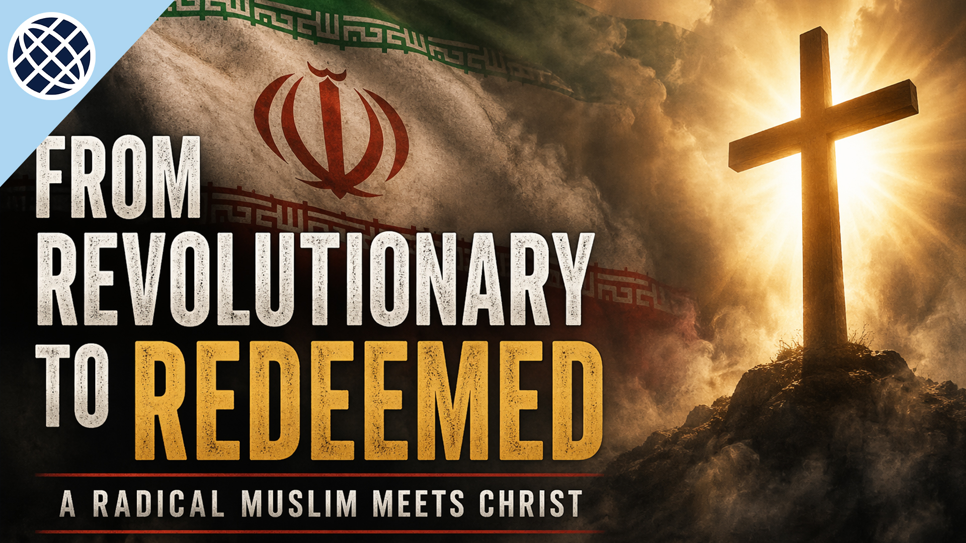 How Christ Transformed a Former Iranian Revolution Leader