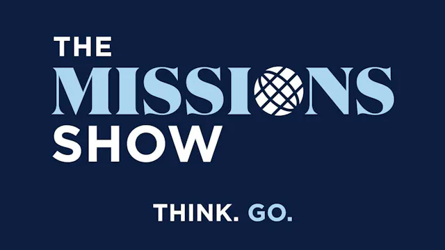 The Missions Show (Guest: Benjamin Co...