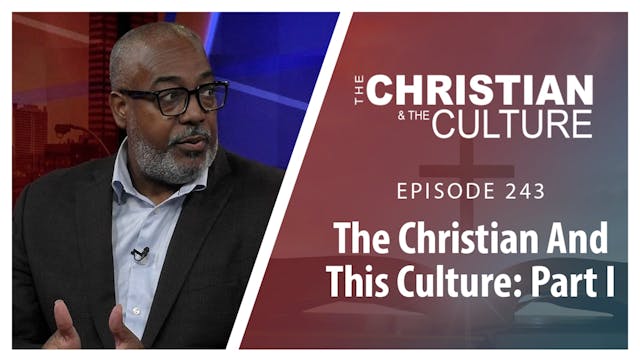 The Christian & The Culture - Part 1