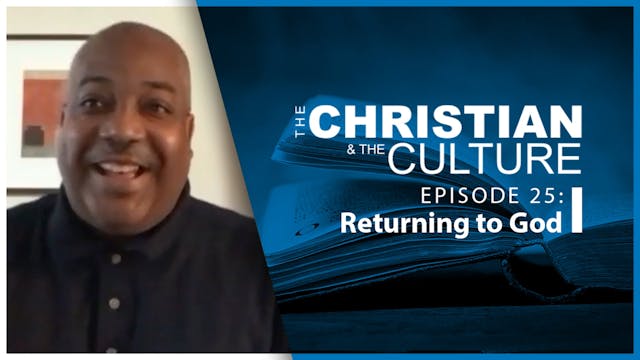 The Christian & The Culture: Returnin...