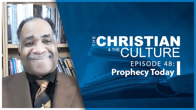 The Christian & The Culture: Prophecy...
