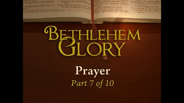 Prayer (07/10) : Bethlehem Glory