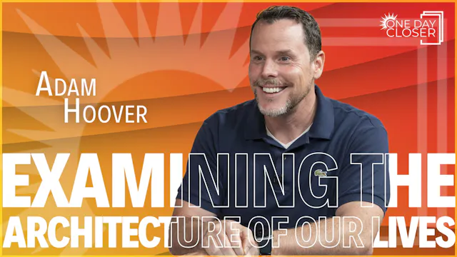 Examining the Architecture of Our Lives