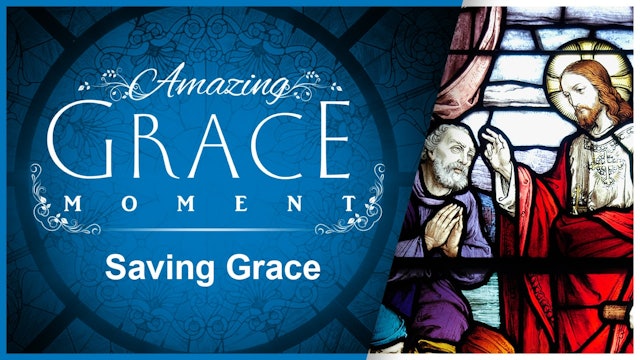 Saving Grace : Amazing Grace Moment