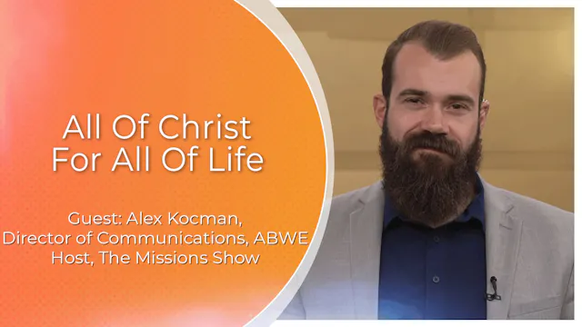 All Of Christ for All Of Life