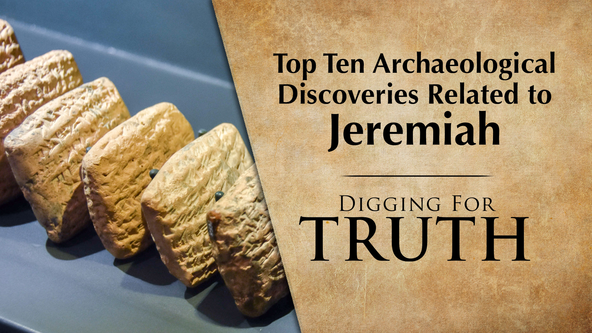Jeremiah: The Top Ten Archaeological Discoveries