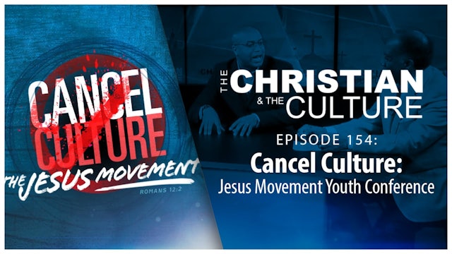 Cancel Culture Youth Conference : The Christian & The Culture