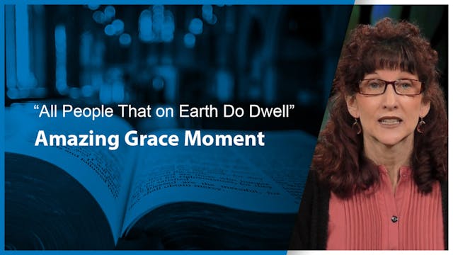 Amazing Grace Moments: All People tha...