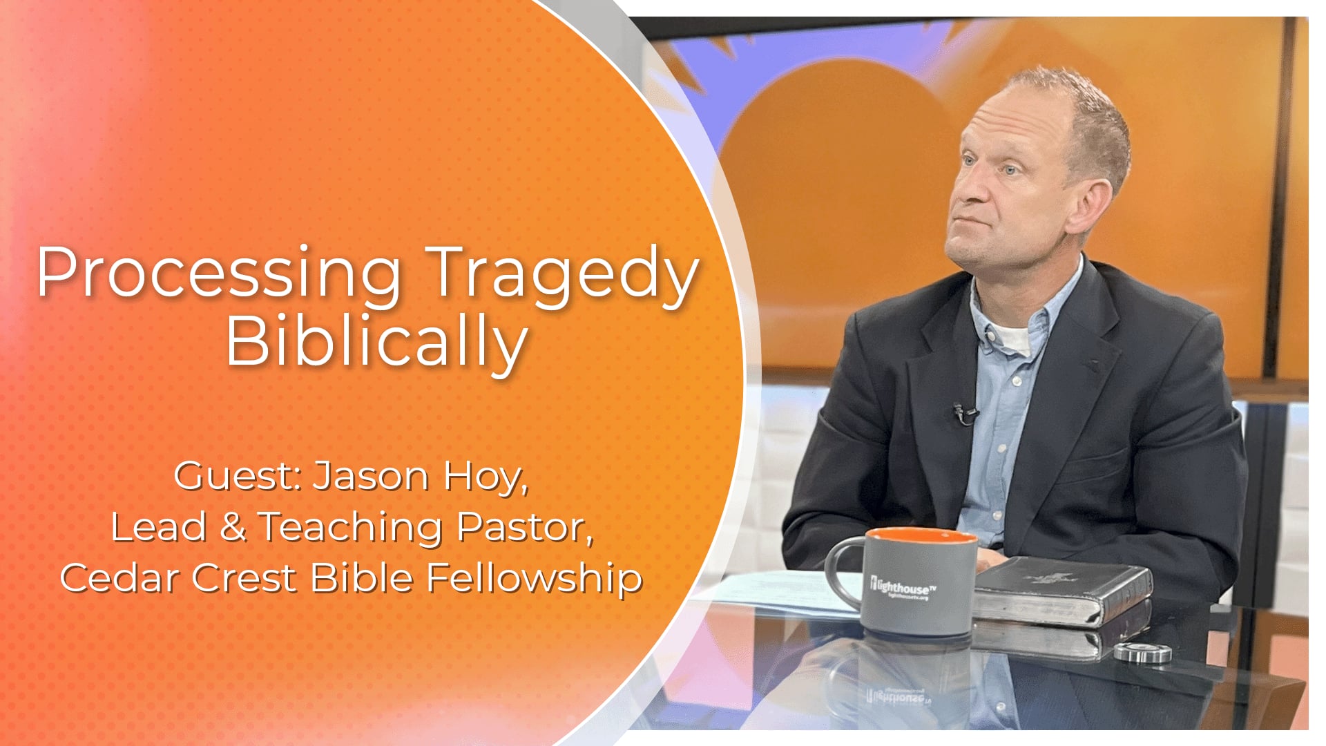 Processing Tragedy Biblically