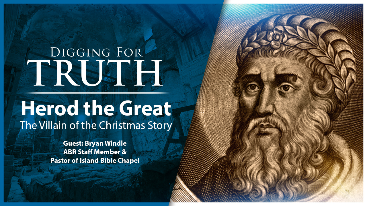 Herod the Great: Villain of the Christmas Story