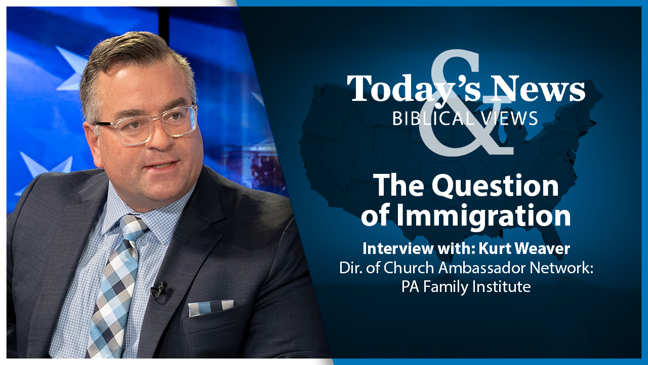 The Question of Immigration: Today’s News & Biblical Views