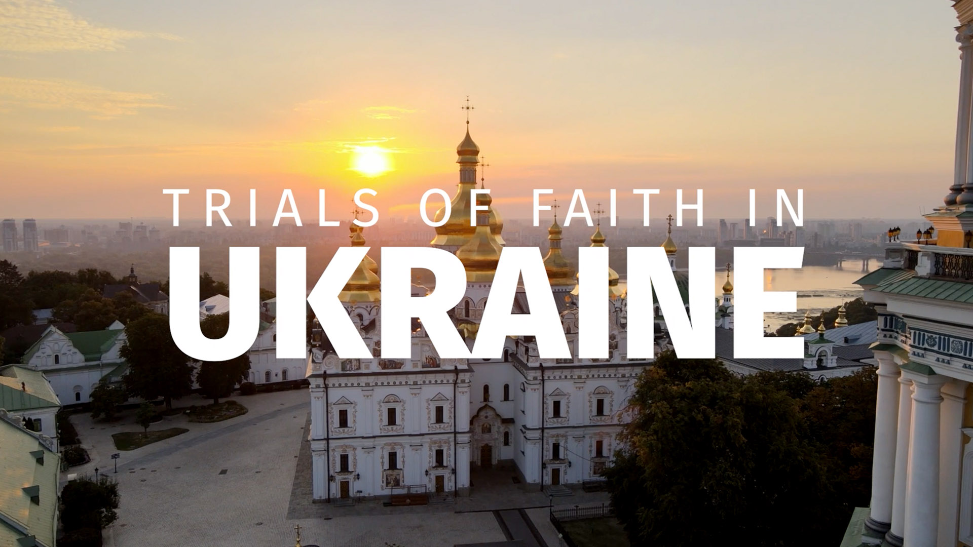 Trials of Faith in Ukraine