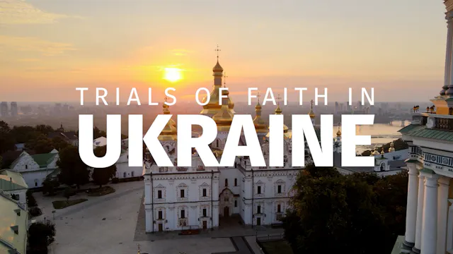 Trials of Faith in Ukraine