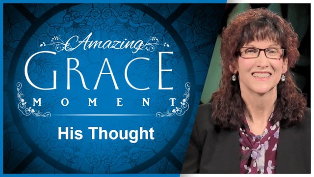 His Thought : Amazing Grace Moment