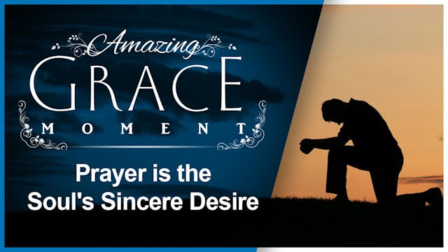 Prayer is the Soul's Sincere Desire :...