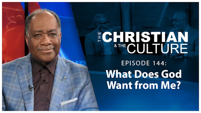 What Does God Want from Me? : The Christian & The Culture