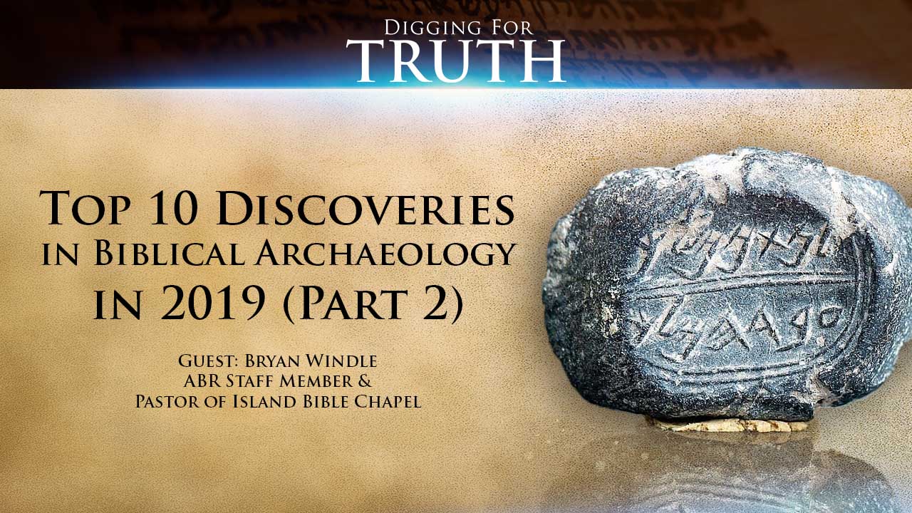 Top 10 Discoveries in Biblical Archaeology in 2019 (Part 2)