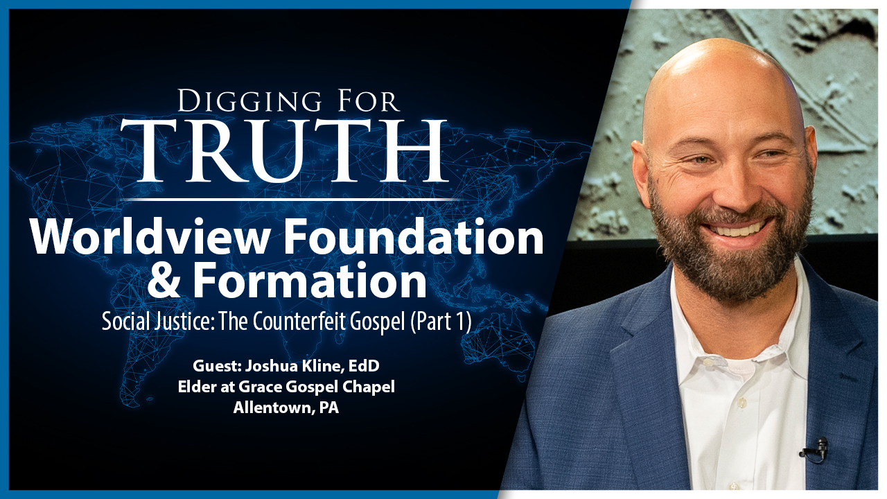 Worldview Foundation - Social Justice: The Counterfeit Gospel (Part 1)