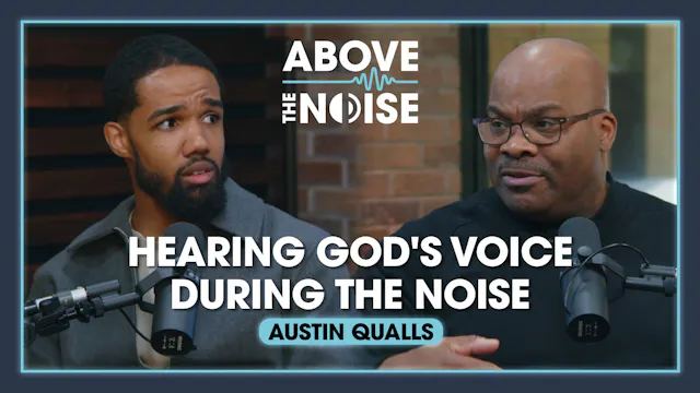 Hearing God's Voice During The Noise