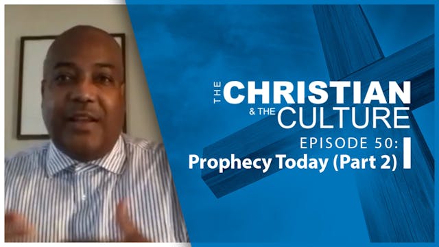 The Christian & The Culture: Prophecy...