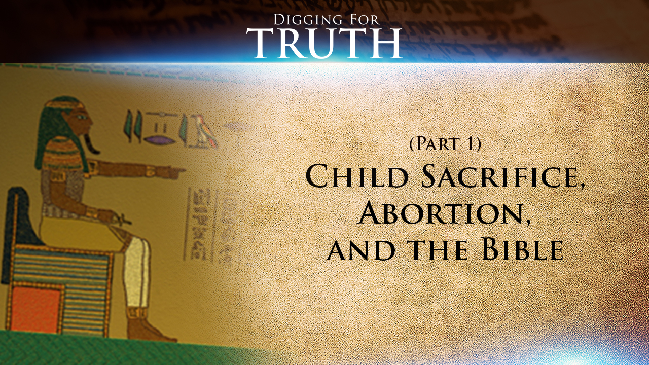 Child Sacrifice, Abortion & the Bible (Part 1)