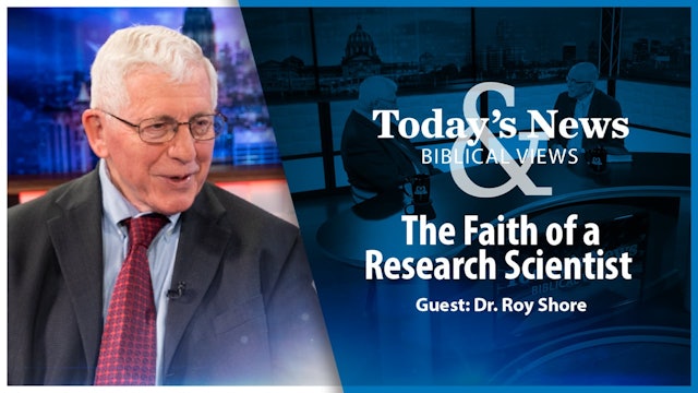 The Faith of a Research Scientist : Today’s News & Biblical Views