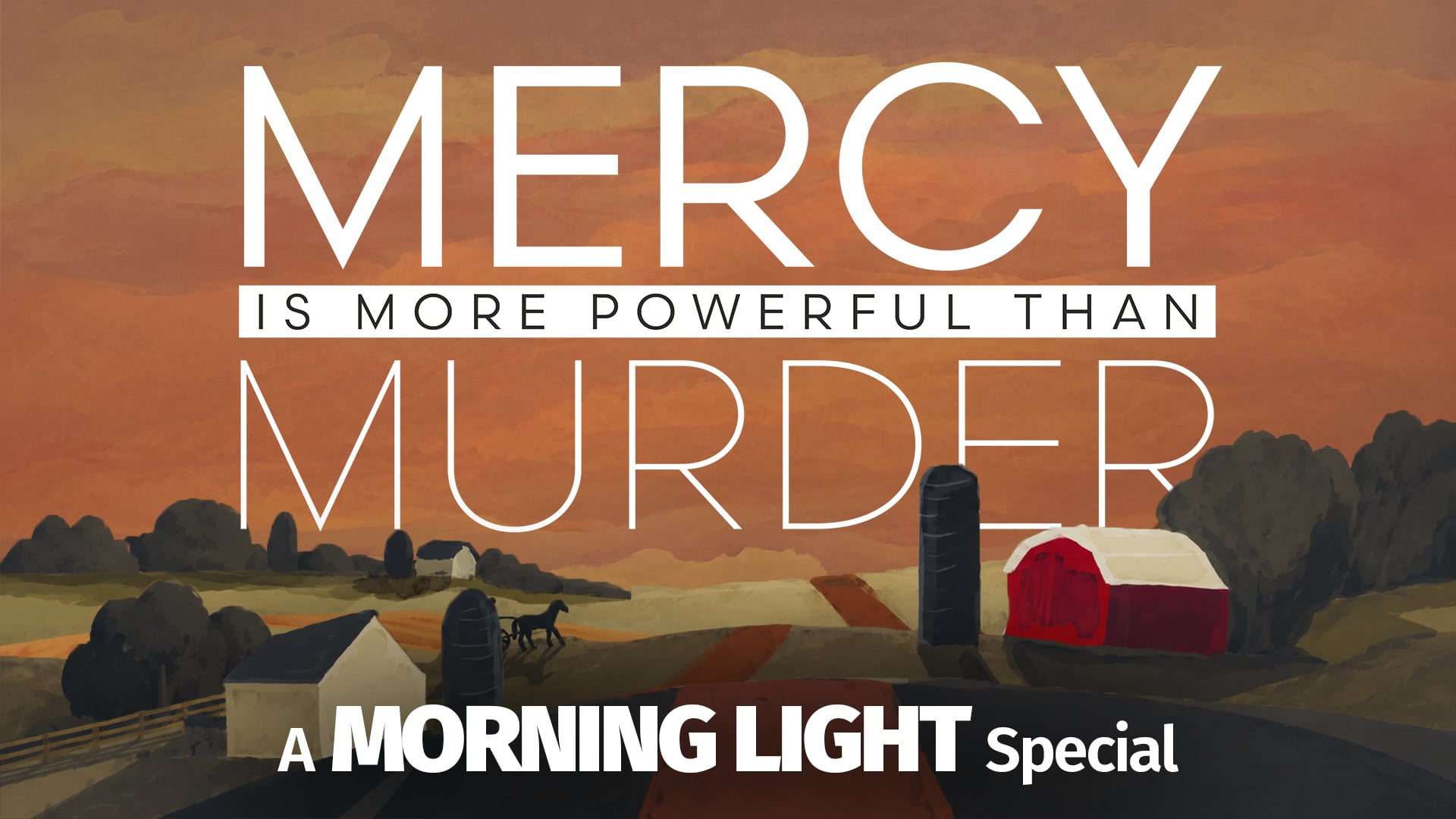 Mercy Is More Powerful Than Murder - In The Wake of Linda Stoltzfoos