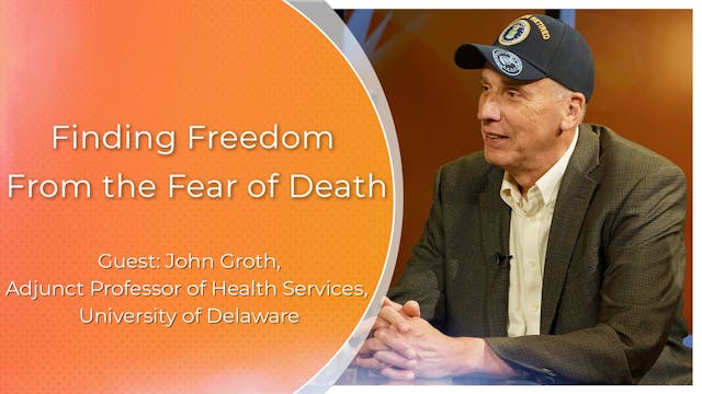 Finding Freedom From the Fear of Death