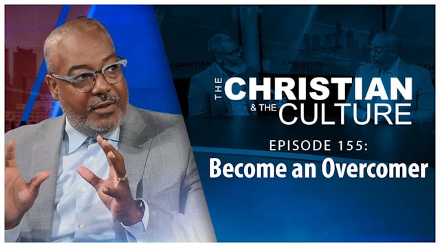 Become and Overcomer : The Christian & The Culture