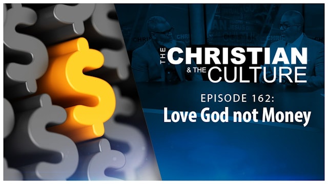 Love God, Not Money : The Christian & The Culture