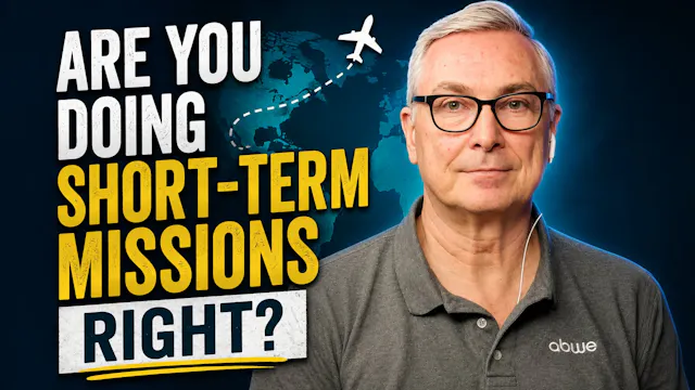 Are You Doing Short-Term Missions Tri...