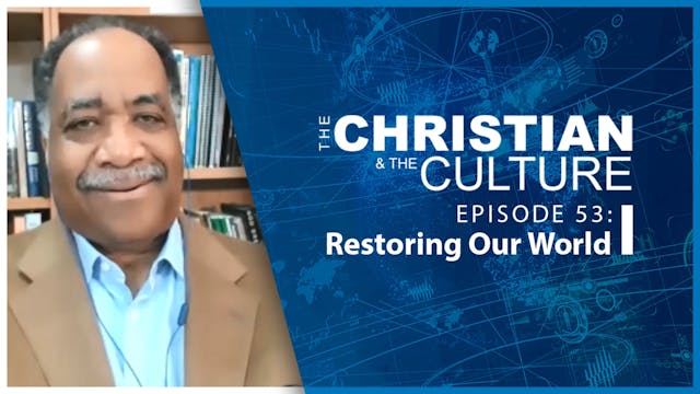 The Christian & The Culture: Restorin...