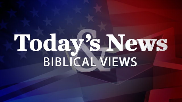 Today's News & Biblical Views