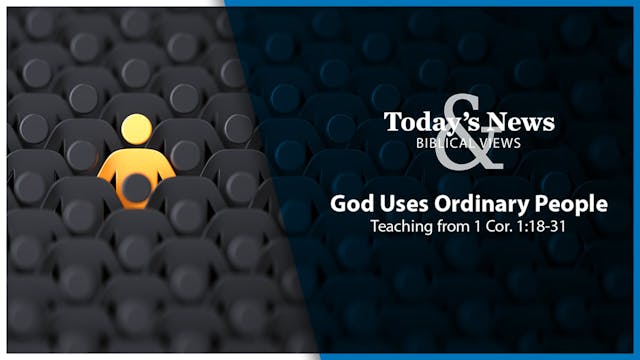 God Uses Ordinary People : Today's Ne...