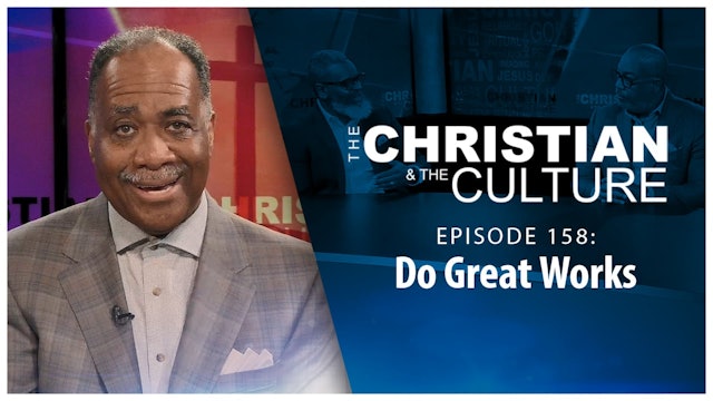 Do Great Works : The Christian & The Culture