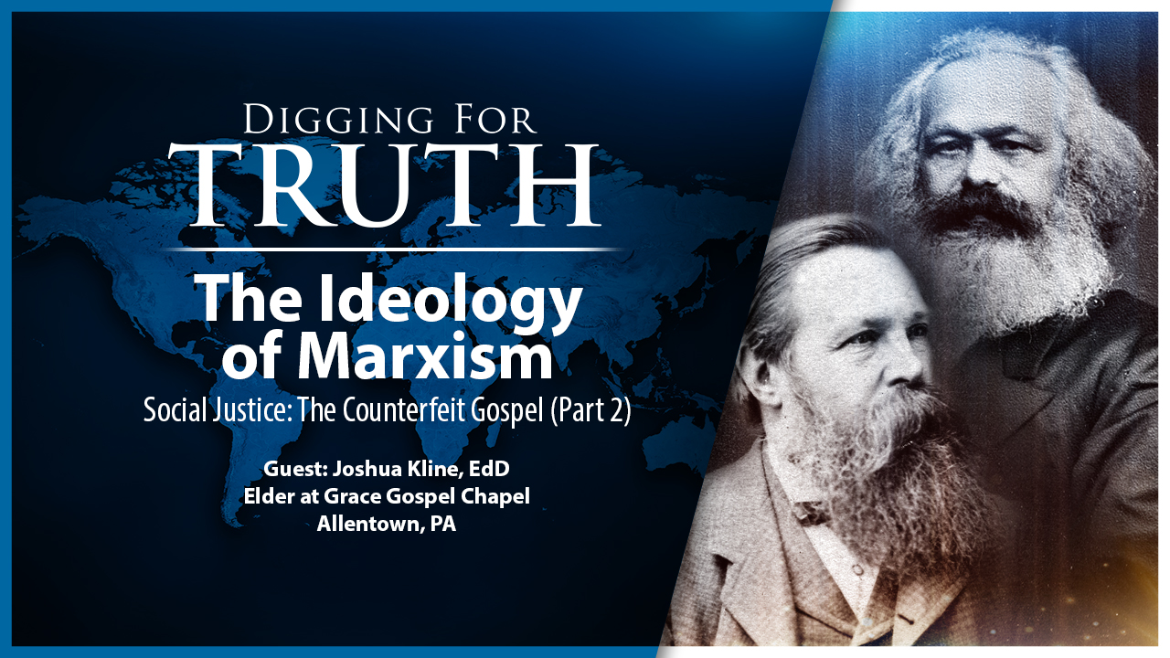 Ideology of Marxism - Social Justice: The Counterfeit Gospel (Part 2)