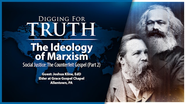 Social Justice-The Counterfeit Gospel (Part 2): Digging for Truth