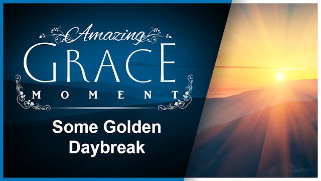 Some Golden Daybreak : Amazing Grace ...