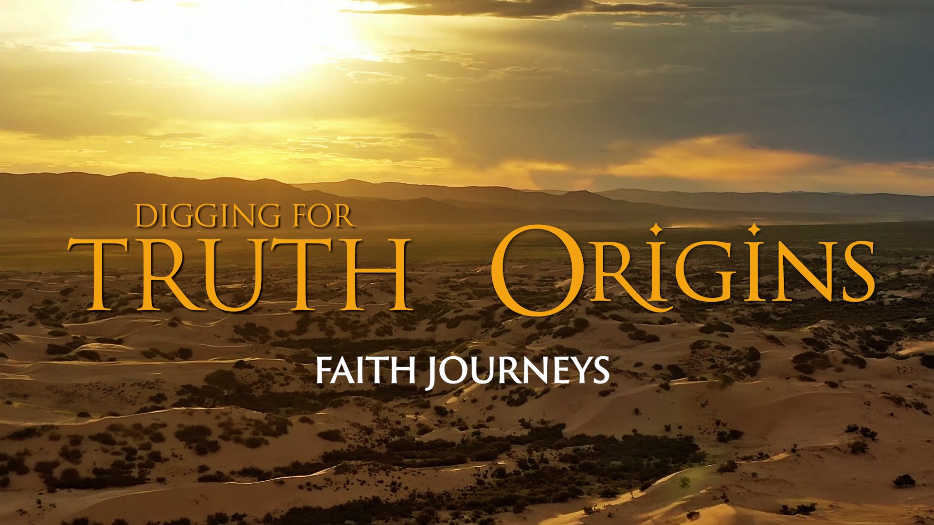 Digging for Truth / Origins TV Crossover - Faith Journeys