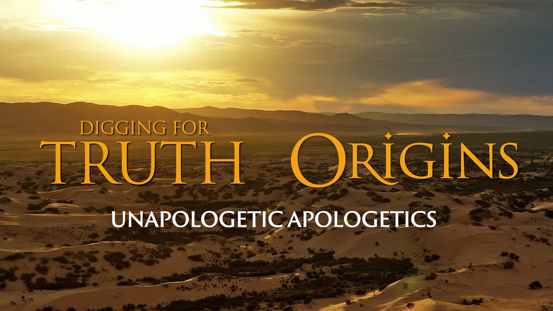 Digging for Truth / Origins TV Crossover - Unapologetic Apologetics