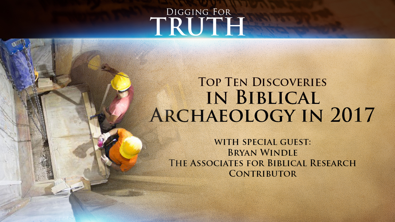 Top Ten Discoveries in Biblical Archaeology in 2017