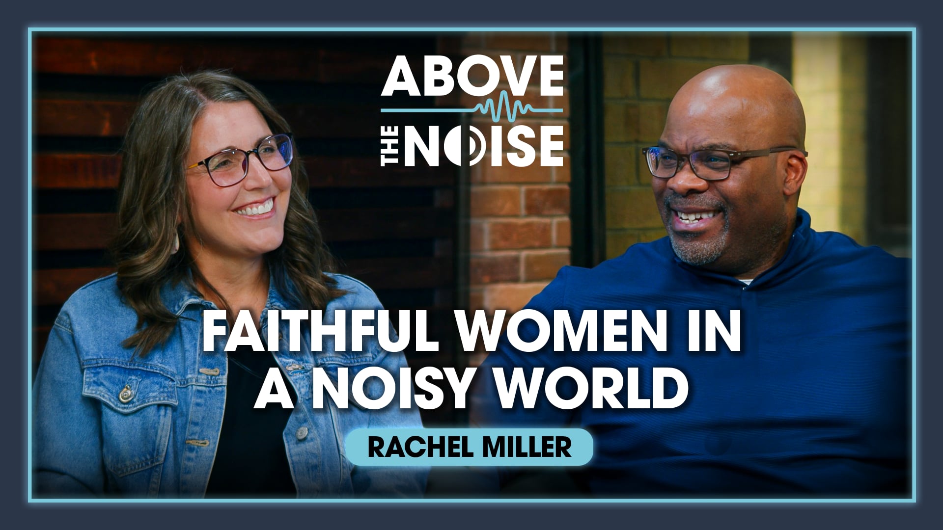 Faithful Women in a Noisy World