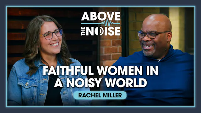 Faithful Women in a Noisy World