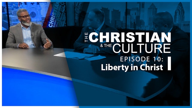 The Christian and The Culture - Liberty In Christ