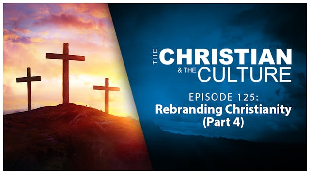 Rebranding Christianity (Part 4): The...